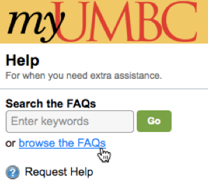 Visit my.umbc.edu/help to find or request help.