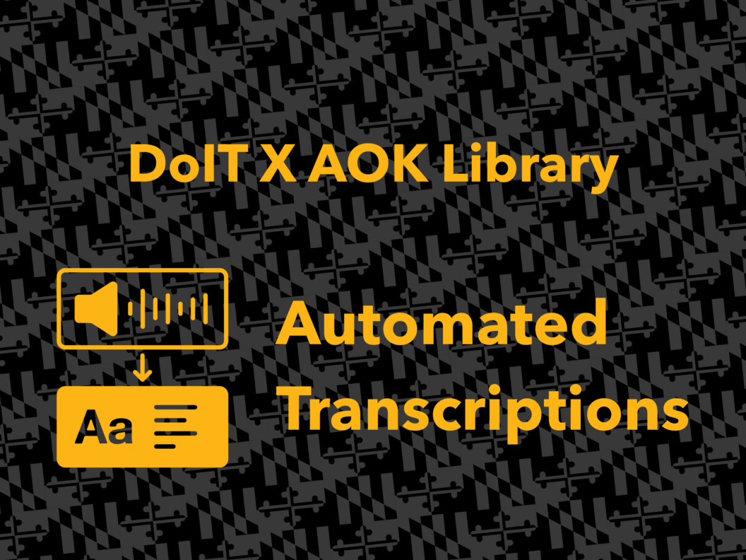 DoIT x AOK Library: Streamlining Transcription: How DoIT and the AOK Library&hellip;